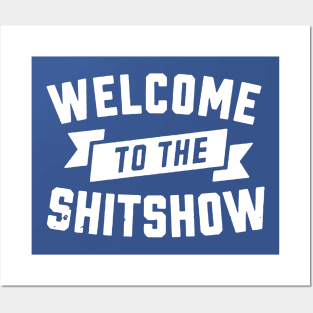 Welcome to the shitshow1 Posters and Art
